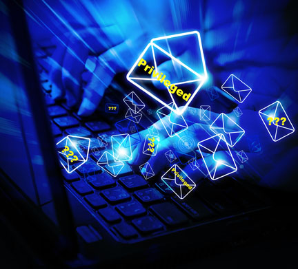 Copying a lawyer on an e-mail you’re sending to someone else does not automatically make that communication privileged.